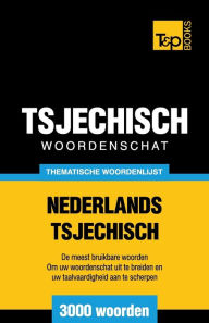 Title: Thematische woordenschat Nederlands-Tsjechisch - 3000 woorden, Author: Andrey Taranov