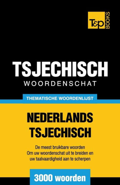 Thematische woordenschat Nederlands-Tsjechisch - 3000 woorden