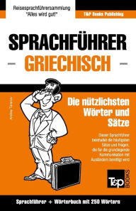 Title: Sprachfï¿½hrer Deutsch-Griechisch und Mini-Wï¿½rterbuch mit 250 Wï¿½rtern, Author: Andrey Taranov