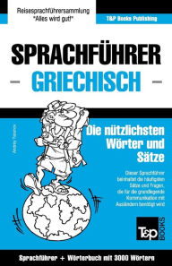 Title: Sprachfï¿½hrer Deutsch-Griechisch und Thematischer Wortschatz mit 3000 Wï¿½rtern, Author: Andrey Taranov