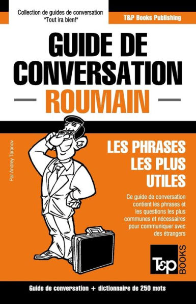 Guide de conversation Franï¿½ais-Roumain et mini dictionnaire de 250 mots