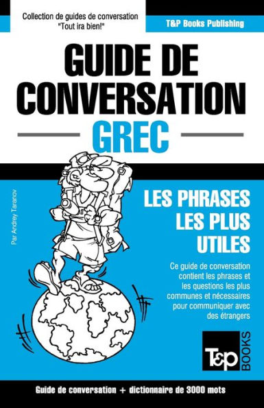 Guide de conversation FranÃ¯Â¿Â½ais-Grec et vocabulaire thÃ¯Â¿Â½matique de 3000 mots