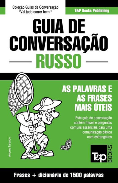 Guia de Conversaï¿½ï¿½o Portuguï¿½s-Russo e dicionï¿½rio conciso 1500 palavras