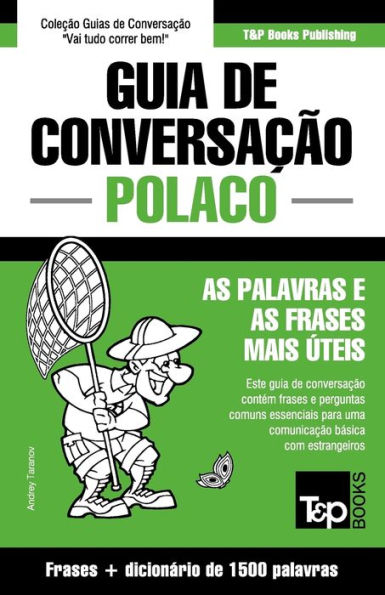 Guia de Conversaï¿½ï¿½o Portuguï¿½s-Polaco e dicionï¿½rio conciso 1500 palavras