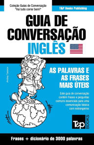 Title: Guia de Conversaï¿½ï¿½o Portuguï¿½s-Inglï¿½s e vocabulï¿½rio temï¿½tico 3000 palavras, Author: Andrey Taranov