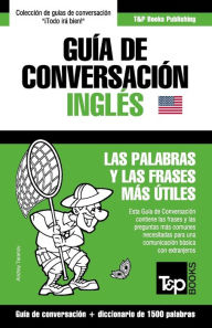 Title: Guï¿½a de Conversaciï¿½n Espaï¿½ol-Inglï¿½s y diccionario conciso de 1500 palabras, Author: Andrey Taranov