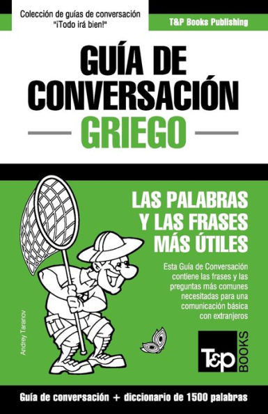 Guï¿½a de Conversaciï¿½n Espaï¿½ol-Griego y diccionario conciso de 1500 palabras