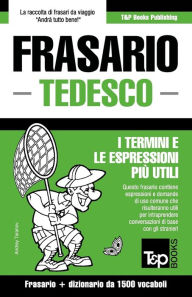 Title: Frasario Italiano-Tedesco e dizionario ridotto da 1500 vocaboli, Author: Andrey Taranov