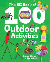 Title: The Big Book of 100 Outdoor Activities, Author: Laura Minter