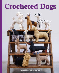 Title: Crocheted Dogs, Author: Vanessa Mooncie