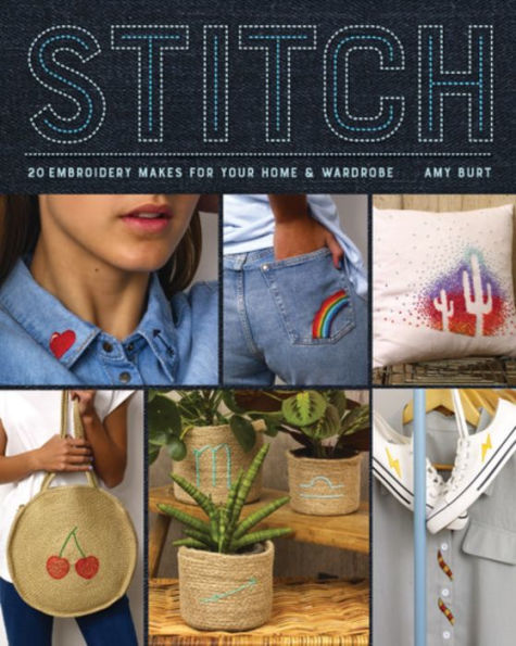 Stitch: Embroidery Makes for Your Home and Wardrobe