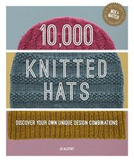 Google book downloaders 10,000 Knitted Hats: Discover your own unique design combinations ePub CHM 9781784946319