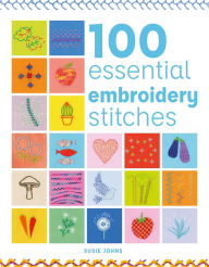 Google books downloads 100 Essential Embroidery Stitches 