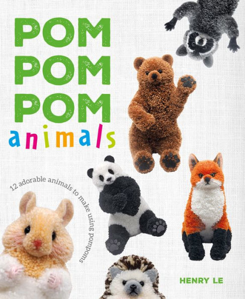 Pom Pom Pom Animals: 15 Adorable Animals to Make Using Pompoms