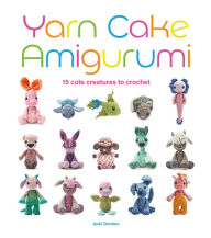 Read book download Yarn Cake Amigurumi: 15 Cute Creatures to Crochet by Donhou in English ePub RTF MOBI