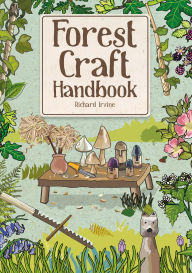 Title: Forest Craft Handbook, Author: Richard Irvine