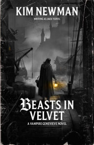 Title: Beasts in Velvet, Author: Kim Newman