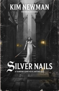 Free downloadable audio books for ipad Silver Nails 9781784969097 (English literature)  by Kim Newman