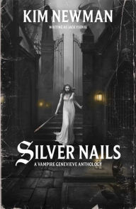 Title: Silver Nails, Author: Kim Newman