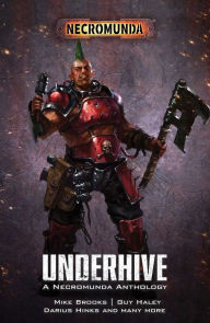 Ebook rapidshare free download Underhive: A Necromunda Anthology by Mike Brooks CHM PDB PDF English version 9781784969905