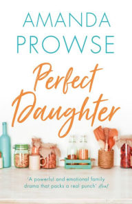 Title: Perfect Daughter, Author: Amanda Prowse