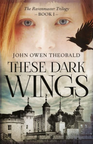 Title: These Dark Wings, Author: John Owen Theobald