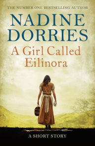 Title: A Girl Called Eilinora: A Short Story, Author: Nadine Dorries