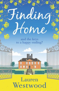 Title: Finding Home: A brilliant feel good romance, Author: Lauren Westwood