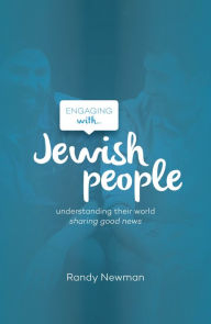 Title: Engaging with Jewish People: Understanding their world; sharing good news, Author: Randy Newman