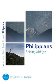 Title: Philippians: Shining with joy: 7 studies for individuals or groups, Author: Steven Lawson