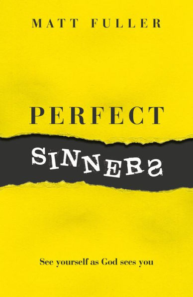 Perfect Sinners: See yourself as God sees you