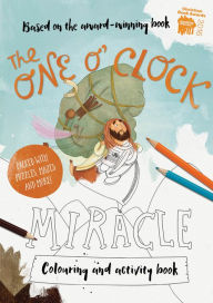 Title: The One O'Clock Miracle Coloring & Activity Book: Coloring, puzzles, mazes and more, Author: Alison Mitchell