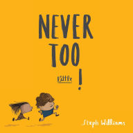 Title: Never Too Little!, Author: Steph Williams