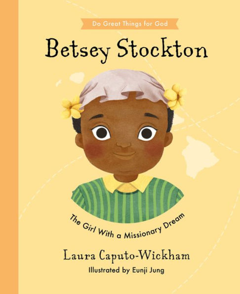 Betsey Stockton: The Girl With a Missionary Dream