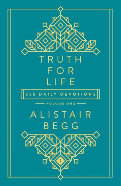 Truth For Life - Volume 1: 365 Daily Devotions