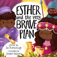 Title: Esther and the Very Brave Plan, Author: Tim Thornborough