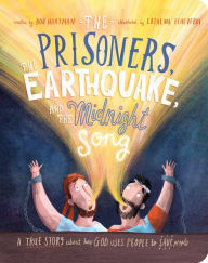 Android ebook download The Prisoners, the Earthquake and the Midnight Song Board Book: A True Story about How God Uses People to Save People (English literature)  9781784987008 by 