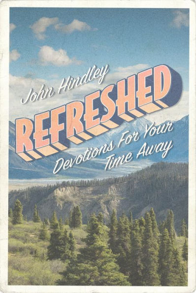 Refreshed: Devotions For Your Time Away