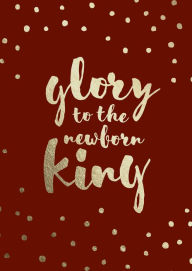 Title: Pack of 6 Glory to the Newborn King: Pack of 6 cards, Author: The Good Book Company
