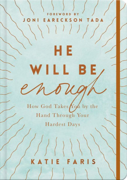 He Will Be Enough: How God Takes You by the Hand Through Your Hardest Days