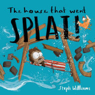 Title: The House That Went Splat, Author: Steph Williams