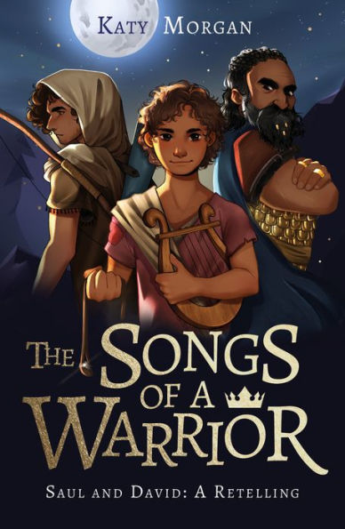 The Songs of A Warrior: Saul and David: Retelling