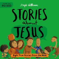 Title: Little Me, Big God: Stories about Jesus: Eight True Stories from the Bible, Author: Steph Williams