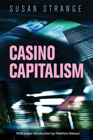 Title: Casino capitalism: with an introduction by Matthew Watson, Author: Susan Strange