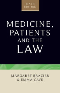 Title: Medicine, patients and the law: Sixth edition, Author: Margaret Brazier