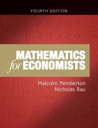 Title: Mathematics for economists: An introductory textbook, fourth edition / Edition 4, Author: Malcolm Pemberton
