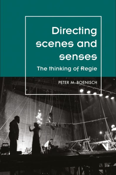 Directing scenes and senses: The thinking of Regie