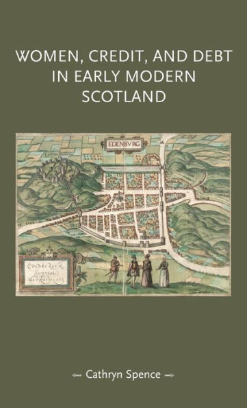 Women, credit, and debt early modern Scotland