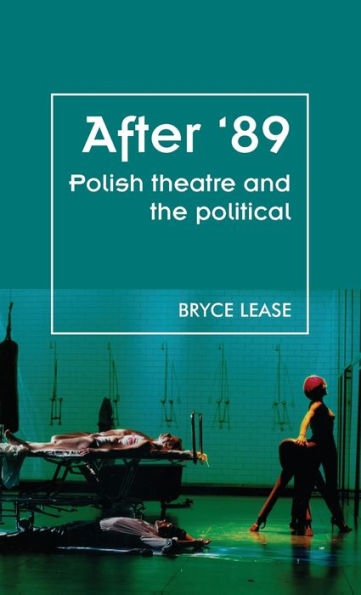 After '89: Polish theatre and the political