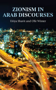 Title: Zionism in Arab discourses, Author: Uriya Shavit